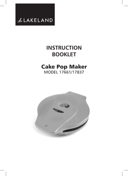 INSTRUCTION BOOKLET Cake Pop Maker