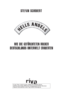 Hells Angels« (ISBN 978-3-86883-248-8) 2012 by Riva Verlag, Münchner Verlagsgruppe Gmbh, München Nähere Informationen Unter: Vorwort