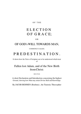 Election of Grace, Or Von Der Gnaden­Wahl, Was Conceived by Me to Assure That an Indexed Version of This Important Text Would Be Available on the Internet