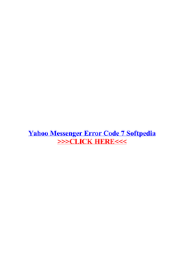 Yahoo Messenger Error Code 7 Softpedia