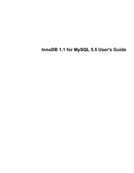 Innodb 1.1 for Mysql 5.5 User's Guide Innodb 1.1 for Mysql 5.5 User's Guide