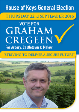 GRAHAM CREGEEN for Arbory, Castletown & Malewp “Striving to Deliver a Secure Future” Dear Constituent