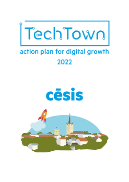 Plan for Digital Growth 2022” Different Local Stakeholders Were Involved in Discussions, Meetings, Local Events and in Techtown International Visits