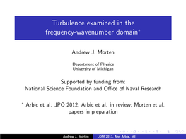 Turbulence Examined in the Frequency-Wavenumber Domain*