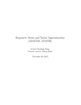 Sequences, Series and Taylor Approximation (Ma2712b, MA2730)