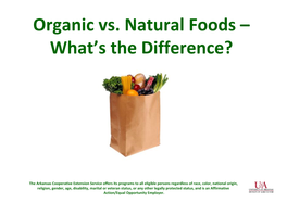 Organic Vs. Natural Foods – What's the Difference? (Powerpoint)