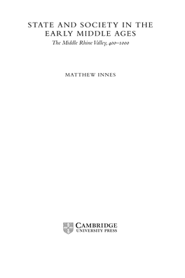 STATE and SOCIETY in the EARLY MIDDLE AGES the Middle Rhine Valley, –