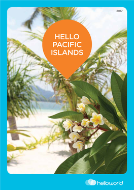 HELLO PACIFIC ISLANDS Helloworld Is a Fresh New Travel Brand with a Long and Solid History