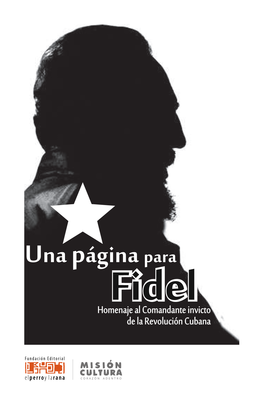 Fidelfidel Homenaje Al Comandante Invicto De La Revolución Cubana
