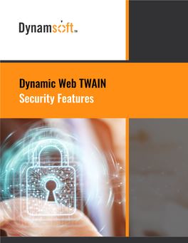 Dynamic Web TWAIN Security Features Dynamic Web TWAIN SECURITY FEATURES