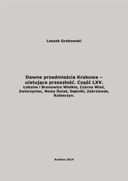 Dawne Przedmieścia Krakowa – Ulatująca Przeszłość. Część LXV. Łobzów I Bronowice Wielkie, Czarna Wieś, Zwierzyniec, Nowy Świat, Dębniki, Zakrzówek, Kobierzyn