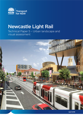Newcastle Light Rail Technical Paper 5 – Urban Landscape and Visual Assessment