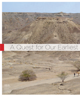 A Quest for Our Earliest Ancestors AARON MAYES WHERE the FOSSILS ARE a Camel Caravan Winds Its Way Through the Sun-Blasted Hills of Ethiopia’S Ledi- Geraru Region