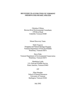 RECOVERY PLAN for TWELVE VERMONT FRESHWATER MUSSEL SPECEIS Christine O'brien Browns River Environmental Consultants 279 River Ro