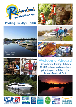 Aboard Richardson’S Boating Holidays 2018 Brochure and Must-Have Guide to Your Holiday in the Broads National Park Welcome