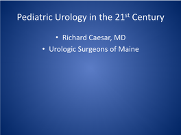 Pediatric Urology in the 21St Century