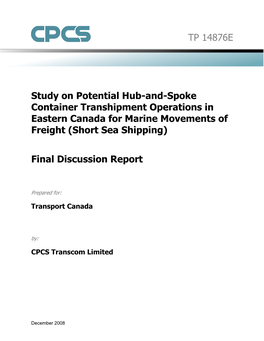 TP 14876E Study on Potential Hub-And-Spoke Container Transhipment Operations in Eastern Canada for Marine Movements of Freight (