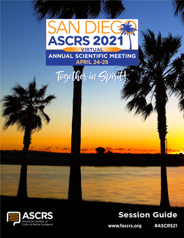 Session Guide #ASCRS21 American Society of Colon & Rectal Surgeons Annual Scientific Meeting 2021