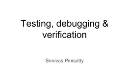 Testing, Debugging & Verification