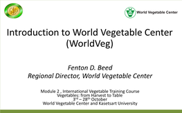 Introduction to World Vegetable Center (Worldveg)