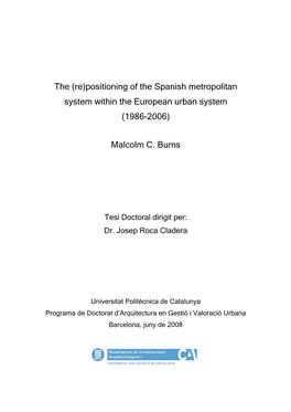 The (Re)Positioning of the Spanish Metropolitan System Within the European Urban System (1986-2006) Malcolm C. Burns