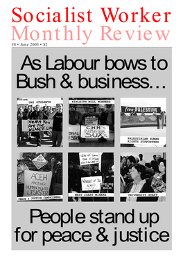 Socialist Worker Monthly Review #8 • June 2003 • $2 As Labour Bows to Bush & Business