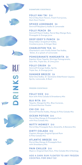 Folly Mai Tai $10 Spiked Lemonade $9 Folly Peach $9