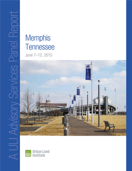 Memphis Tennessee a Vision for the Memphis Fairgrounds June 7–12, 2015 Advisory Services Panel Report a ULI a ULI About the Urban Land Institute
