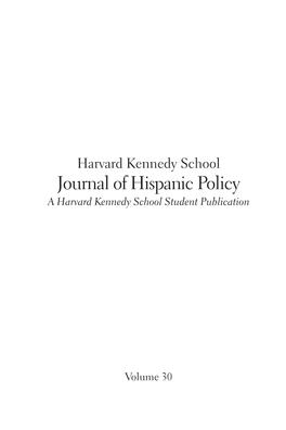 Harvard Kennedy School Journal of Hispanic Policy a Harvard Kennedy School Student Publication
