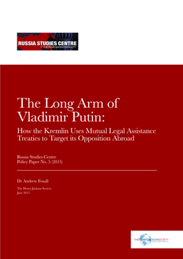 The Long Arm of Vladimir Putin: How the Kremlin Uses Mutual Legal Assistance Treaties to Target Its Opposition Abroad