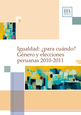 Igualdad: ¿Para Cuándo? Género Y Elecciones Peruanas 2010-2011