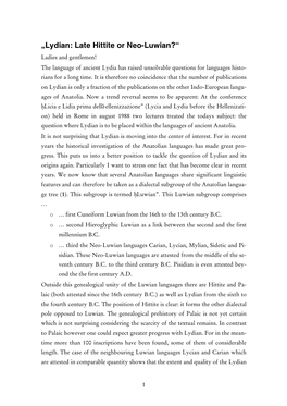 „Lydian: Late Hittite Or Neo-Luwian?“ Ladies and Gentlemen! the Language of Ancient Lydia Has Raised Unsolvable Questions for Languages Histo- Rians for a Long Time