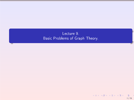 Lecture 9. Basic Problems of Graph Theory