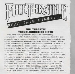 FULL THROTTLE TROUBLESHOOTING HINTS Some Rare Coni'igurations May Not Be Immediately Compatible with the Pull Throttle Installer and Launcher Pro­ Grams