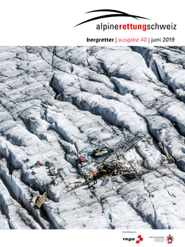 Bergretter | Ausgabe 40 | Juni 2019 Alpinerettungschweiz INHALT 6 3 Editorial