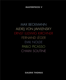 Max Beckmann Alexej Von Jawlensky Ernst Ludwig Kirchner Fernand Léger Emil Nolde Pablo Picasso Chaim Soutine