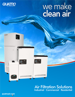 Air Filtration Solutions Industrial · Commercial · Residential Quatroair.Com CLEAN AIR
