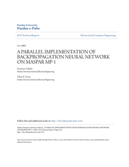 A PARALLEL IMPLEMENTATION of BACKPROPAGATION NEURAL NETWORK on MASPAR MP-1 Faramarz Valafar Purdue University School of Electrical Engineering