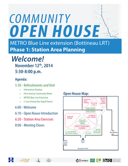 Community Open House METRO Blue Line Extension (Bottineau LRT) Phase 1: Station Area Planning Welcome! November 12Th, 2014 5:30-8:00 P.M