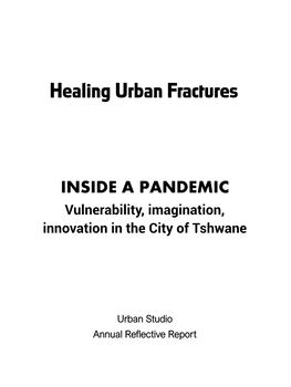 Mamelodi East P.39 Eersterust P.43 Woodlane Village P.46 Street Homelessness P.56 Urban Studio Map P.66