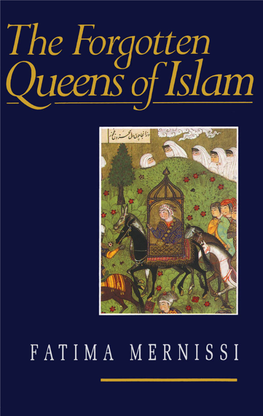 The Forgotten Queens of Islam This Page Intentionally Left Blank the Forgotten Queens of Islam