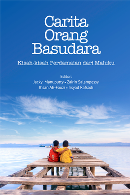 Carita Orang Basudara Kisah-Kisah Perdamaian Dari Maluku