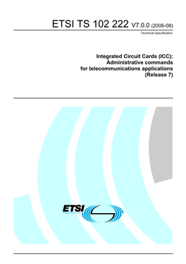 ETSI TS 102 222 V7.0.0 (2006-08) Technical Specification