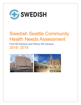 Swedish Seattle Community Health Needs Assessment First Hill Campus and Cherry Hill Campus 2016- 2018