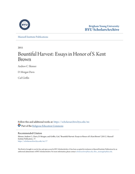 Bountiful Harvest: Essays in Honor of S. Kent Brown Andrew C