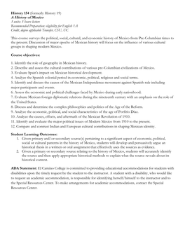 A History of Mexico 3 Units; 3 Hours Lecture Recommended Preparation: Eligibility for English 1A Credit, Degree Applicable Transfer, CSU, UC