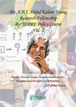 Dr. A.P.J. Abdul Kalam Young Research Fellowship by TERRE Policy Centre Vol.-1