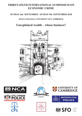 Unexplained Wealth – Whose Business? the 36Thcambridge International Symposium on Economic Crime Unexplained Wealth - Whose Business?