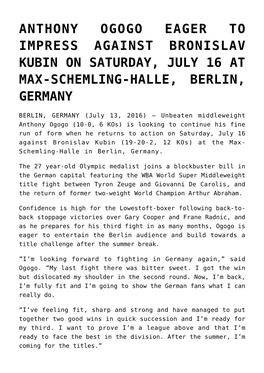 Anthony Ogogo Eager to Impress Against Bronislav Kubin on Saturday, July 16 at Max-Schemling-Halle, Berlin, Germany