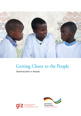 Getting Closer to the People Decentralisation in Rwanda Explanatory Note on the Book’S Design Concept